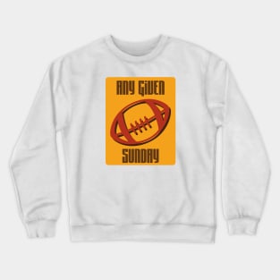 Any Given Sunday Crewneck Sweatshirt